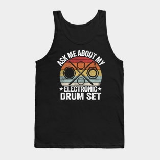 Ask Me About My Electronic Drum Set Gift E-Drums Vintage Tank Top